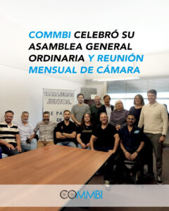 COMMBI celebró su Asamblea General Ordinaria y reunión mensual de Cámara